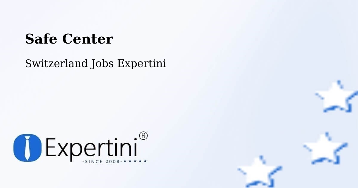 Safety Center – Aadorf - Switzerland Jobs Expertini